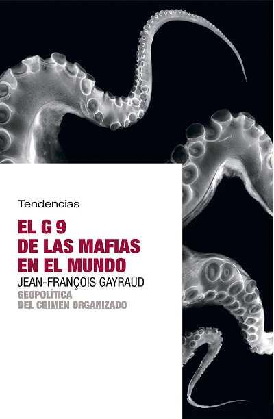 EL G9 DE LAS MAFIAS EN EL MUNDO | 9788493464288 | GAYRAUD, JEAN-FRANÇOIS