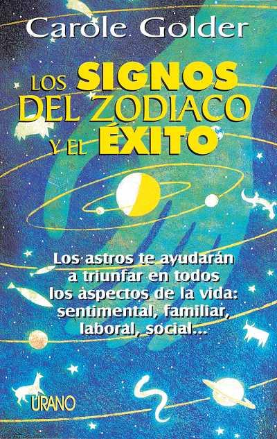 LOS SIGNOS DEL ZODÍACO Y EL ÉXITO | 9788479531942 | GOLDER, CAROLE