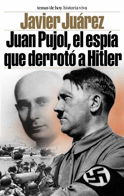 JUAN PUJOL, EL ESPÍA QUE DERROTÓ A HITLER | 9788484603726 | JAVIER JUÁREZ