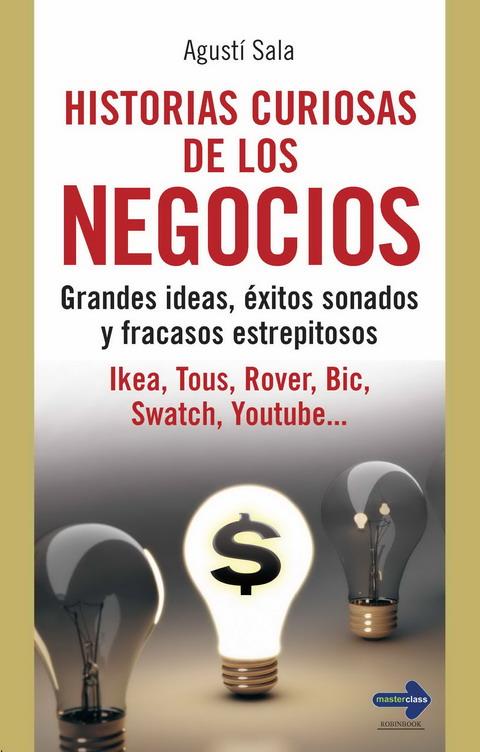 HISTORIAS CURIOSAS DE LOS NEGOCIOS | 9788499170008 | SALA, AGUSTÍ