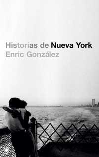 HISTORIAS DE NUEVA YORK (1ª ED.) | 9788478716906 | GONZALEZ TORRALBA, ENRIC