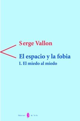 EL ESPACIO Y LA FOBIA | 9788476282502 | VALLON, SERGE