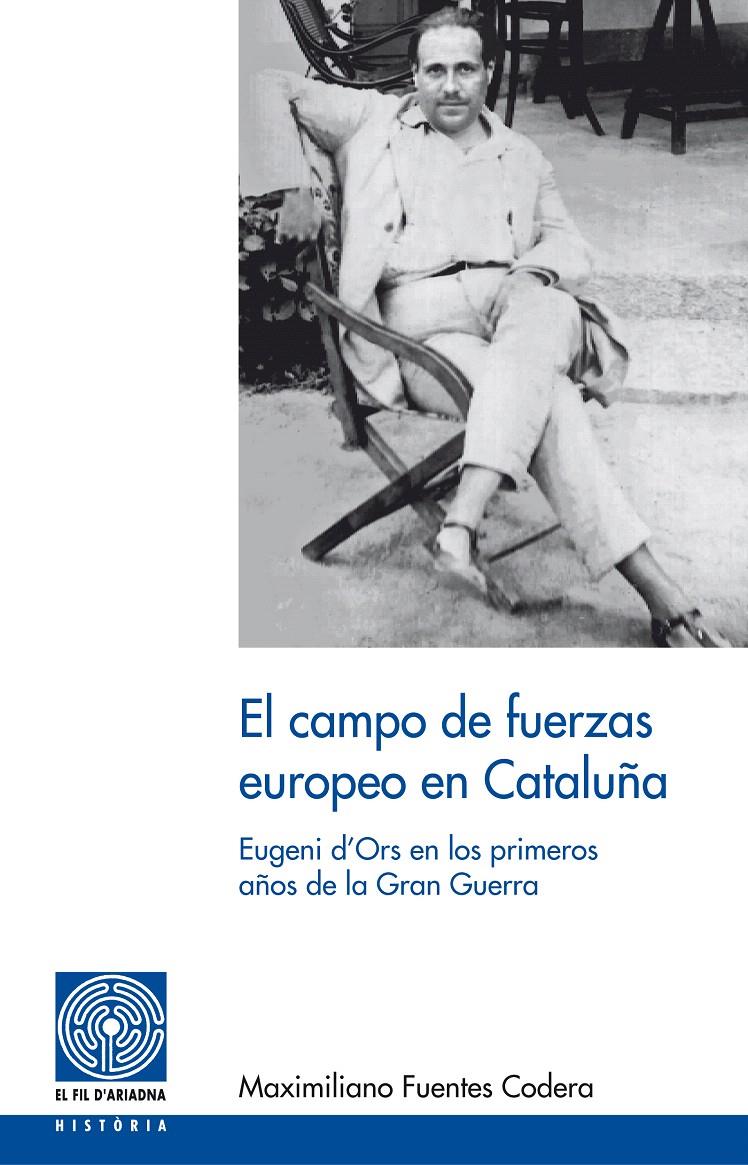 EL CAMPO DE FUERZAS EUROPEO EN CATALUÑA | 9788497798716 | FUENTES CODERA, MAXIMILIANO