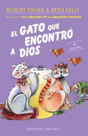 GATO QUE ENCONTRO A DIOS,EL | 9788497770170 | FISHER, ROBERT/KELLY, BETH