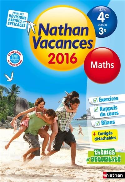 CAHIER DE VACANCES NATHAN  MATHS DE LA 4E VERS LA 3E - ÉDITION 2016 | 9782091930534 | OLIVIER REVIL