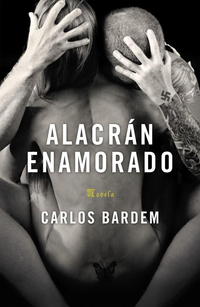 ALACRÁN ENAMORADO | 9788401337376 | BARDEM,CARLOS