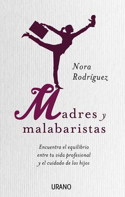 MADRES Y MALABARISTAS | 9788479537340 | RODRÍGUEZ, NORA ETHEL