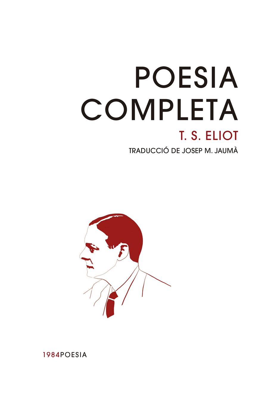 Els quarts dilluns amb La "Poesia completa" de T. S. Eliot a càrrec del seu traductor Josep Maria Jaumà - 