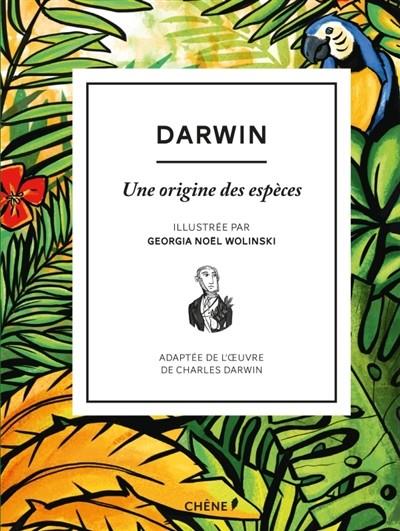 DARWIN - UNE ORIGINE DES ESPÈCES | 9782812315961 | CHARLES DARWIN, GEORGIA NOEL WOLINSKI