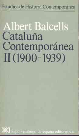 CATALUÑA CONTEMPORÁNEA. II. 1900-1939 | 9788432301605 | BALCELLS, ALBERT