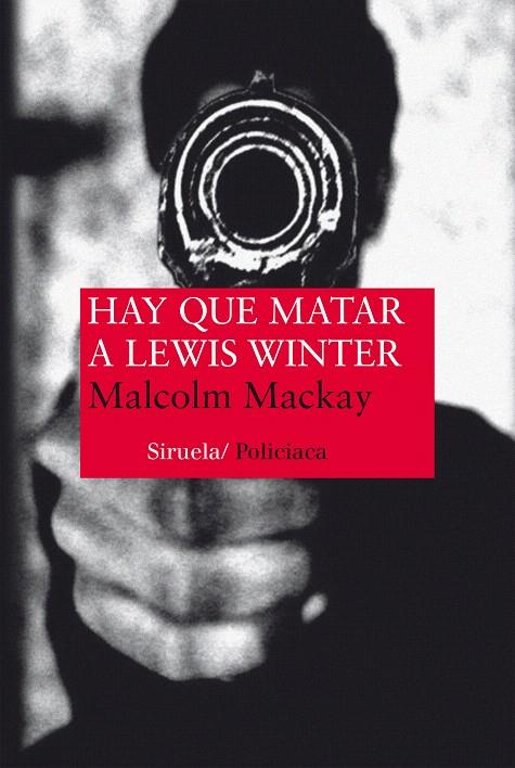 HAY QUE MATAR A LEWIS WINTER | 9788416396153 | MACKAY, MALCOLM