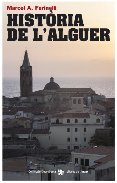 HISTÒRIA DE L'ALGUER | 9788494233401 | FARINELLI, MARCEL A.