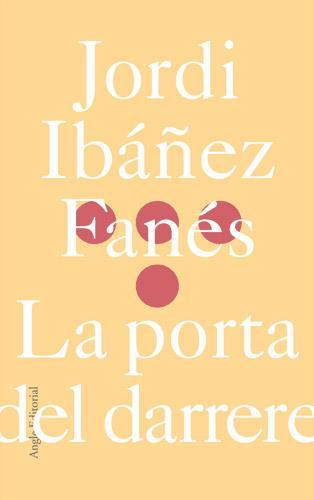 LA PORTA DEL DARRERE | 9788496103900 | IBÁÑEZ FANÉS, JORDI