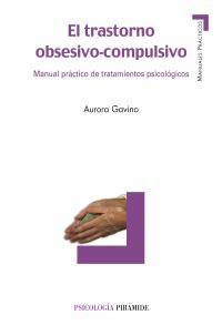 EL TRASTORNO OBSESIVO-COMPULSIVO | 9788436822267 | GAVINO LÁZARO, AURORA