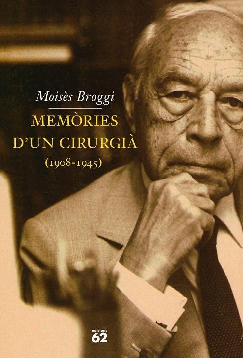 MEMÒRIES D'UN CIRURGIÀ (1908-1945) | 9788429747966 | MOISÈS BROGGI