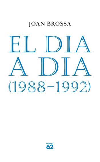 EL DIA A DIA (1988-1992) | 9788429758153 | JOAN BROSSA