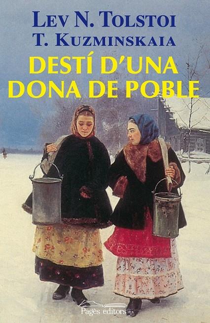 DESTÍ D'UNA DONA DE POBLE | 9788497799805 | TOLSTOI, LEV N./KUZMINSKAIA, TATIANA A.