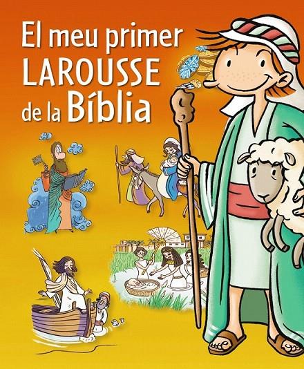 EL MEU PRIMER LAROUSSE DE LA BIBLIA | 9788415785071 | LAROUSSE EDITORIAL