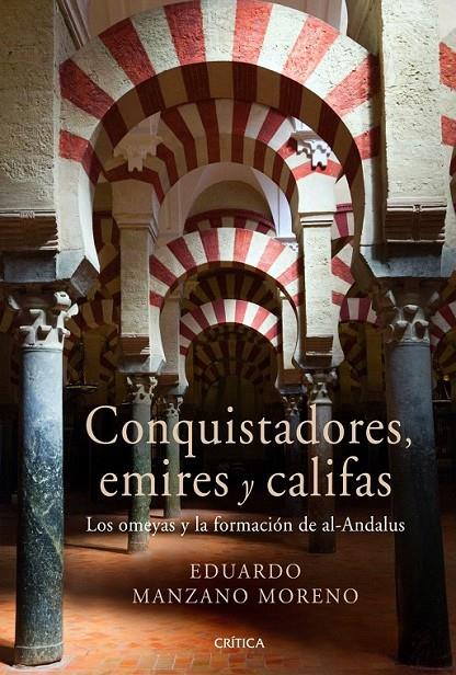 CONQUISTADORES, EMIRES Y CALIFAS | 9788498922301 | EDUARDO MANZANO