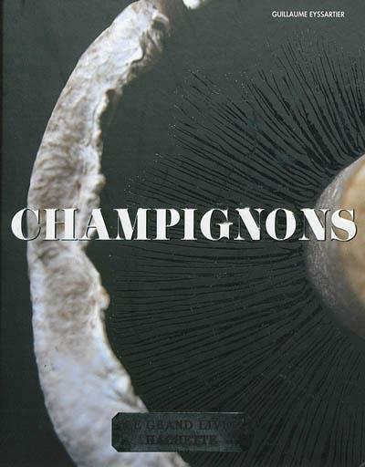 LE GRAND LIVRE HACHETTE. CHAMPIGNONS | 9782012381667 | GUILLAUME EYSSARTIER