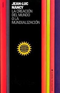 LA CREACIÓN DEL MUNDO O LA MUNDIALIZACIÓN | 9788449314124 | JEAN-LUC NANCY