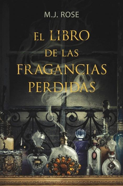 EL LIBRO DE LAS FRAGANCIAS PERDIDAS | 9788401352980 | ROSE,M. J.