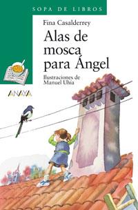 ALAS DE MOSCA PARA ÁNGEL | 9788420789873 | CASALDERREY, FINA