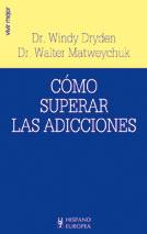 CÓMO SUPERAR LAS ADICCIONES | 9788425514647 | DRYDEN, WINDY/MATWEYCHUK, WALTER