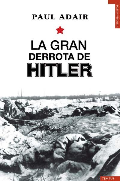 LA GRAN DERROTA DE HITLER | 9788493618131 | ADAIR, PAUL