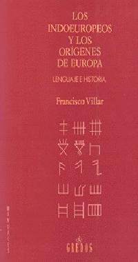 LOS INDOEUROPEOS Y LOS ORÍGENES DE EUROPA | 9788424917876 | VILLAR, FRANCISCO