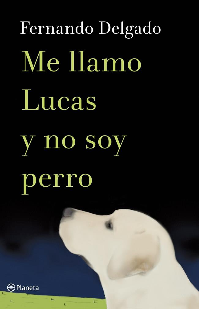 ME LLAMO LUCAS Y NO SOY PERRO | 9788408114338 | FERNANDO DELGADO