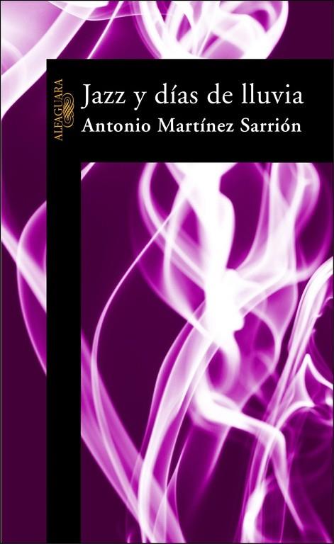 JAZZ Y DIAS LLUVIA | 9788420464329 | MARTINEZ SARRION, ANTONIO