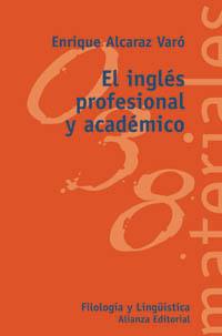 EL INGLÉS PROFESIONAL Y ACADÉMICO | 9788420657547 | ALCARAZ VARÓ, ENRIQUE