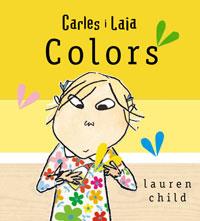 CARLES I LAIA - COLORS | 9788498674026 | CHILD, LAUREN