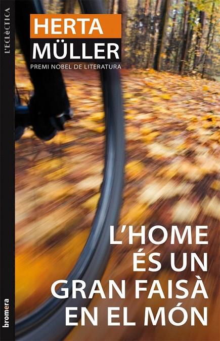 L?HOME ÉS UN GRAN FAISÀ EN EL MÓN | 9788498246315 | HERTA MÜLLER