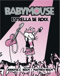 BABYMOUSE - ESTRELLA DE ROCK | 9788498672503 | HOLM, JANNIFER L.