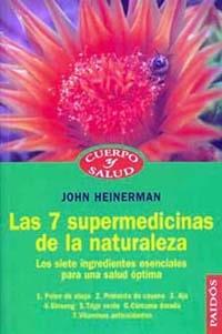 LAS 7 SUPERMEDICINAS DE LA NATURALEZA | 9788449306259 | JOHN HEILEMANN