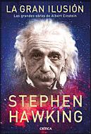 LA GRAN ILUSIÓN | 9788484329664 | STEPHEN W. HAWKING