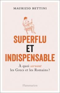 SUPERFLU ET INDISPENSABLE  | 9782081425330 | BETTINI, MAURIZIO 