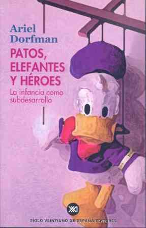 PATOS, ELEFANTES Y HÉROES | 9788432310775 | DORFMAN, ARIEL