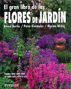 EL GRAN LIBRO DE LAS FLORES DE JARDÍN | 9788424127626 | BERND HERTLE/MARION NICKING/PETER KIERMEIER