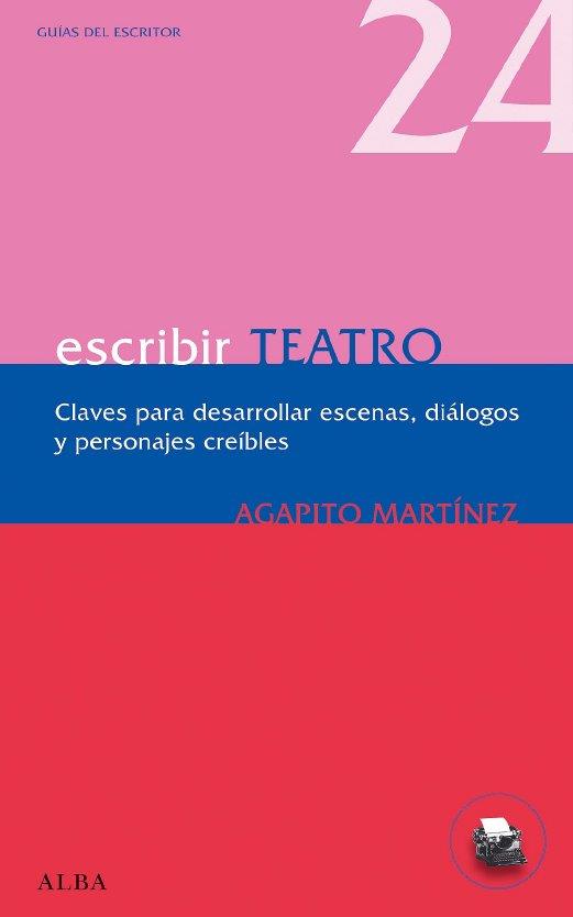 ESCRIBIR TEATRO | 9788484286066 | MARTÍNEZ, AGAPITO