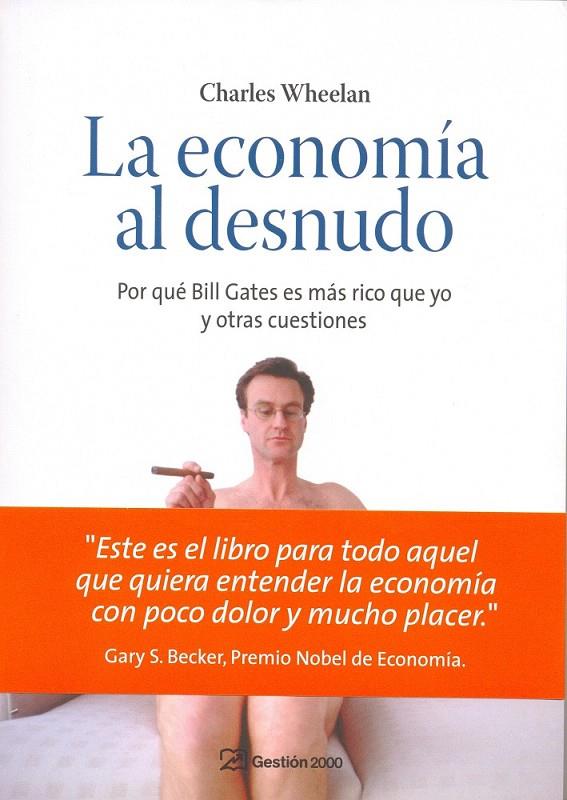 LA ECONOMÍA AL DESNUDO | 9788496612907 | CHARLES WHEELAN