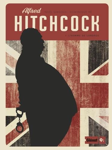 ALFRED HITCHCOCK TOME 1. L'HOMME DE LONDRES | 9782344017821 | NOËL SIMSOLO, DOMINIQUE HÉ