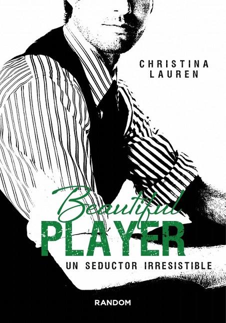 BEAUTIFUL PLAYER. UN SEDUCTOR IRRESISTIBLE | 9788415725510 | LAUREN,CHRISTINA