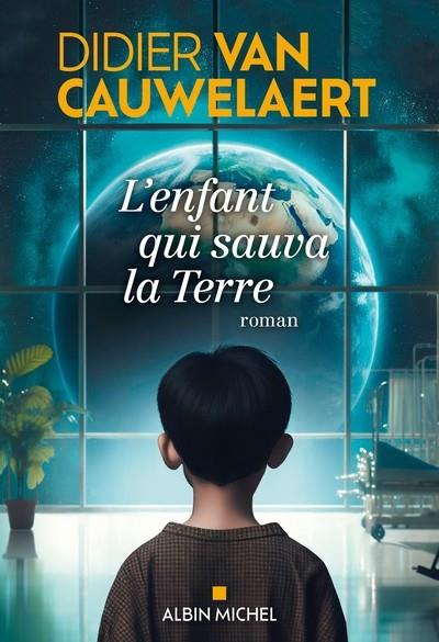 L'ENFANT QUI SAUVA LA TERRE | 9782226483713 | VAN CAUWELAERT, DIDIER