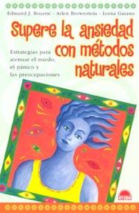 SUPERE LA ANSIEDAD CON MÉTODOS NATURALES | 9788497541664 | E. J. BOURNE/ARTLEN BROWNSTEIN/LORNA GARANO