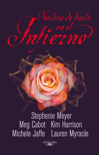 NOCHES DE BAILE EN EL INFIERNO | 9788420473369 | MEYER, STEPHENIE/STEPHENIE MEYER, MEG CABOT, KIM HARRISON, MICHELE JAFFE, LAUREN MYRACLE