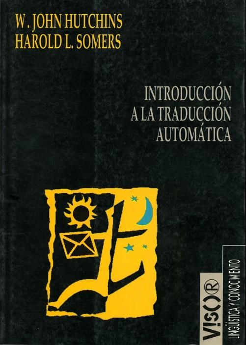 INTRODUCCION A LA TRADUCCION AUTOMATICA | 9788477748717 | HUTCHINS, W.JOHN