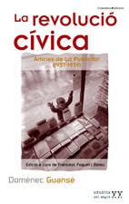 LA REVOLUCIÓ CÍVICA | 9788497913485 | DOMÈNEC GUANSÉ. EDICIÓ A CURA DE FRANCESC FOGUET I BOREU